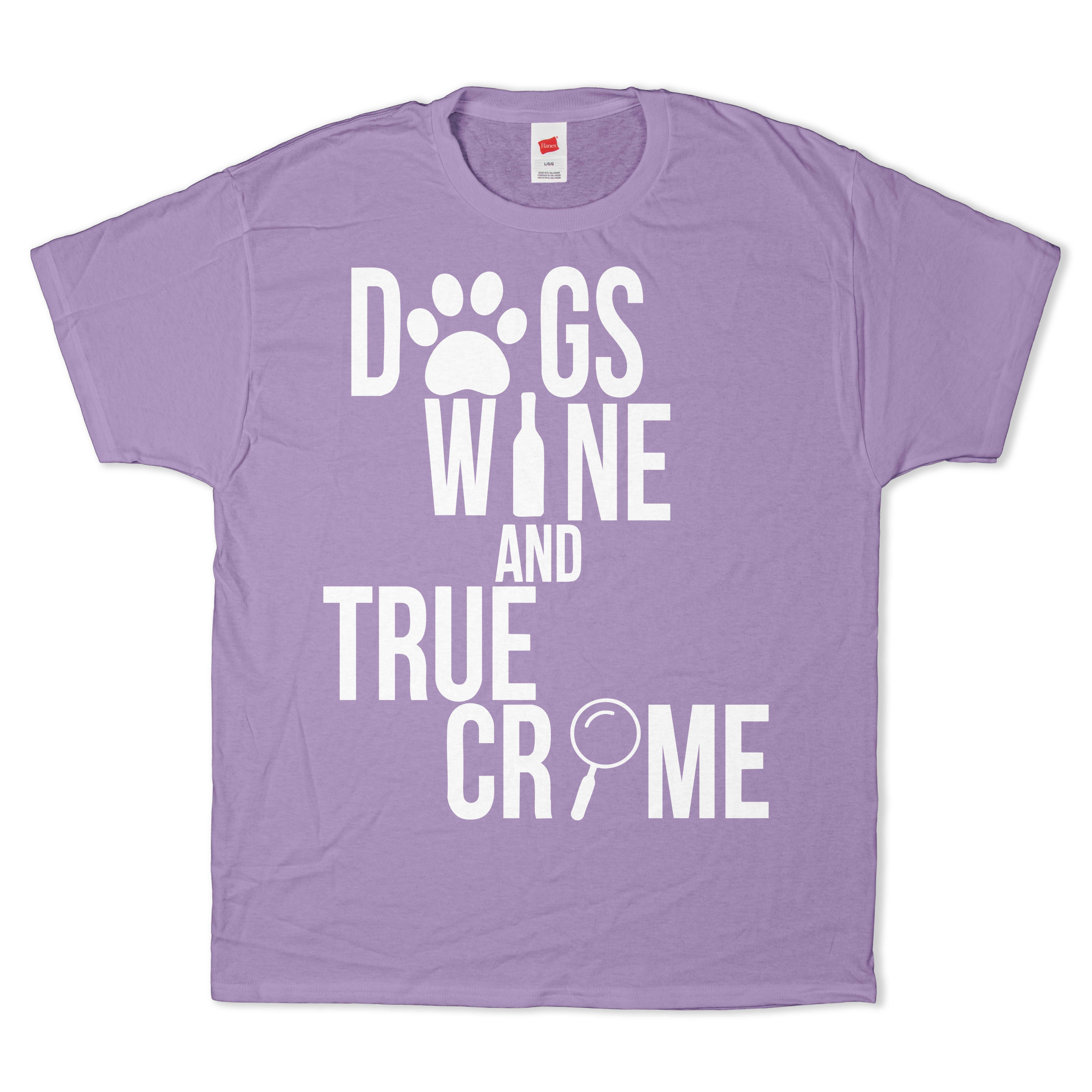 Dogs, Wine, and True Crime T-Shirt