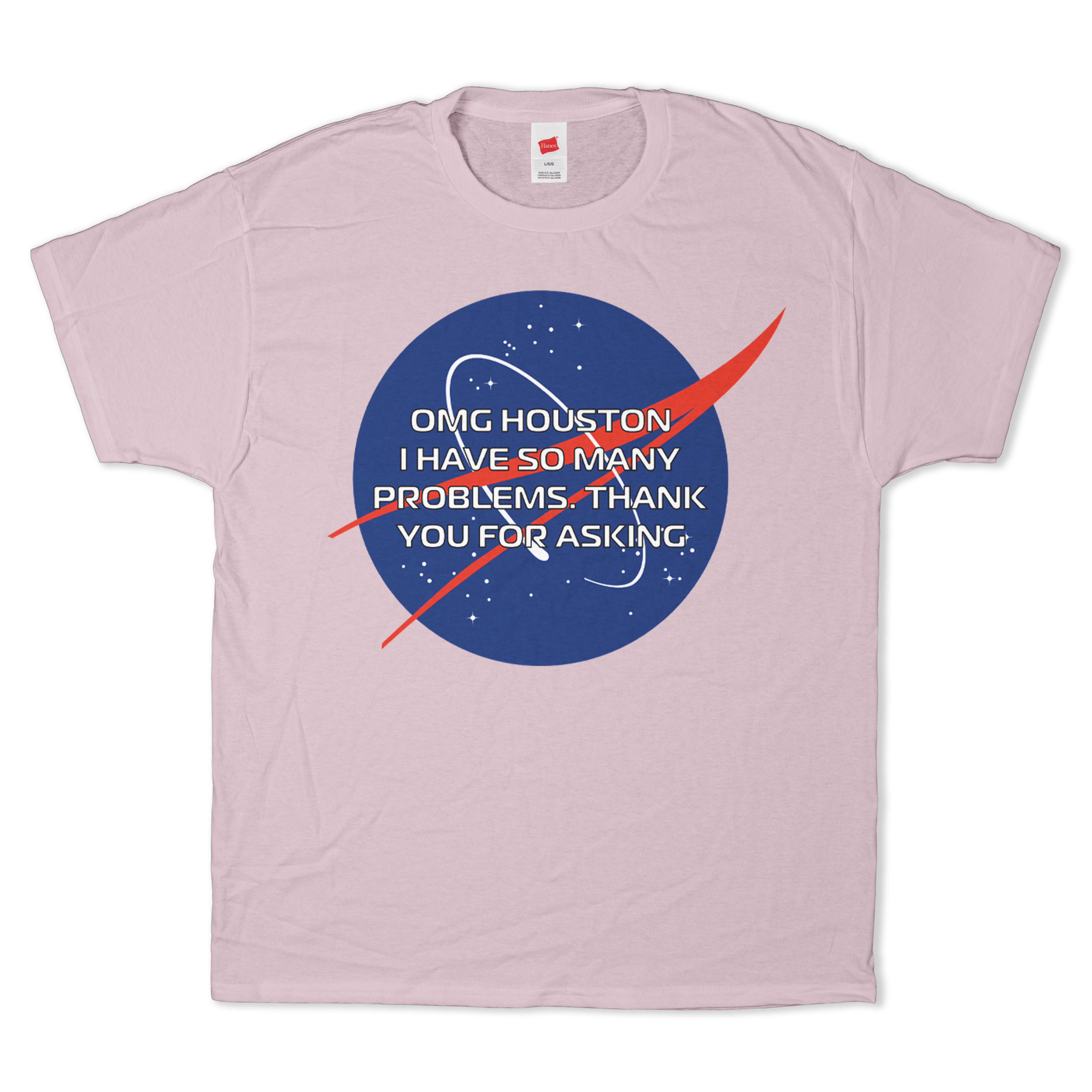 OMG Houston, I Have so Many Problems T-Shirt