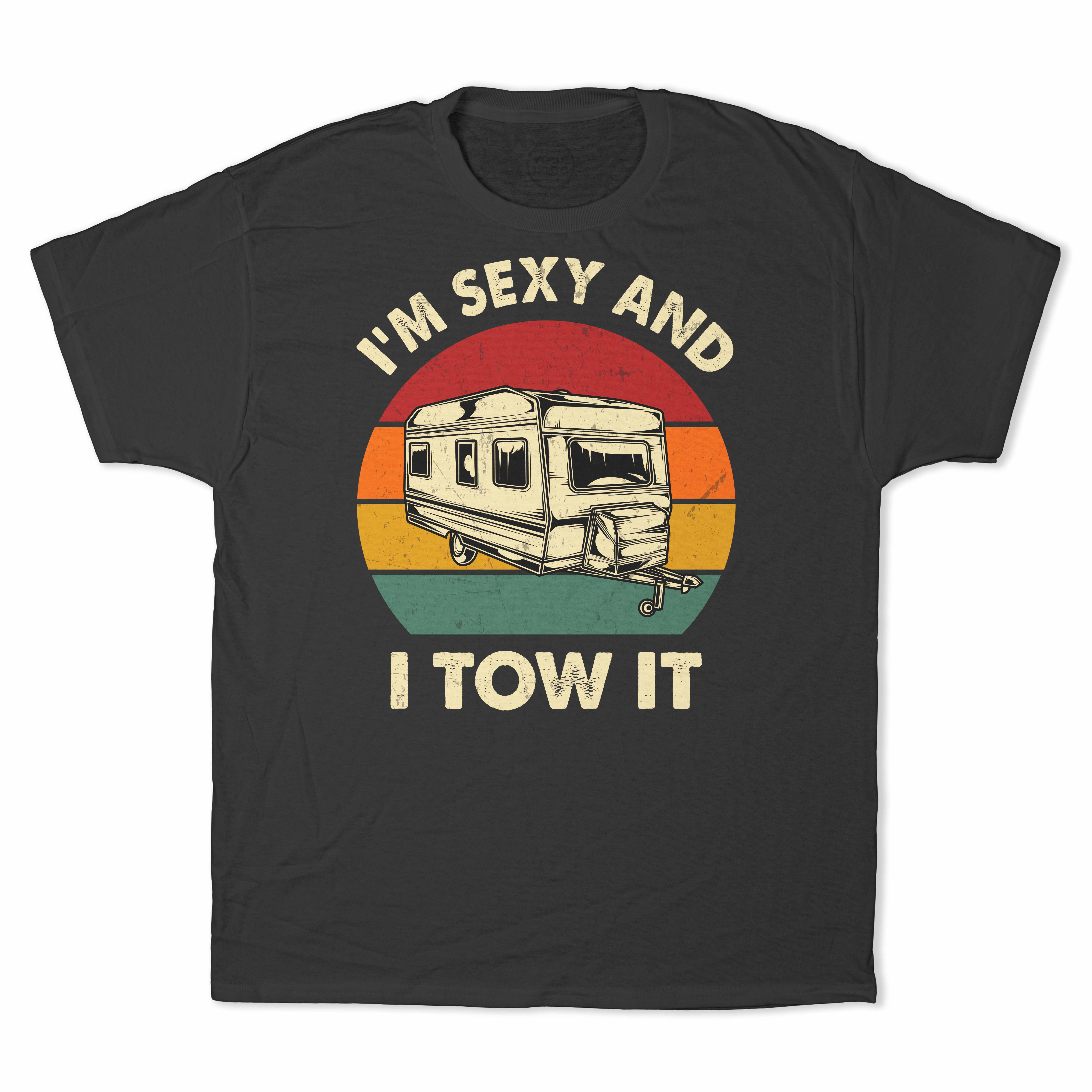 I'm Sexy and I Tow It T-Shirt