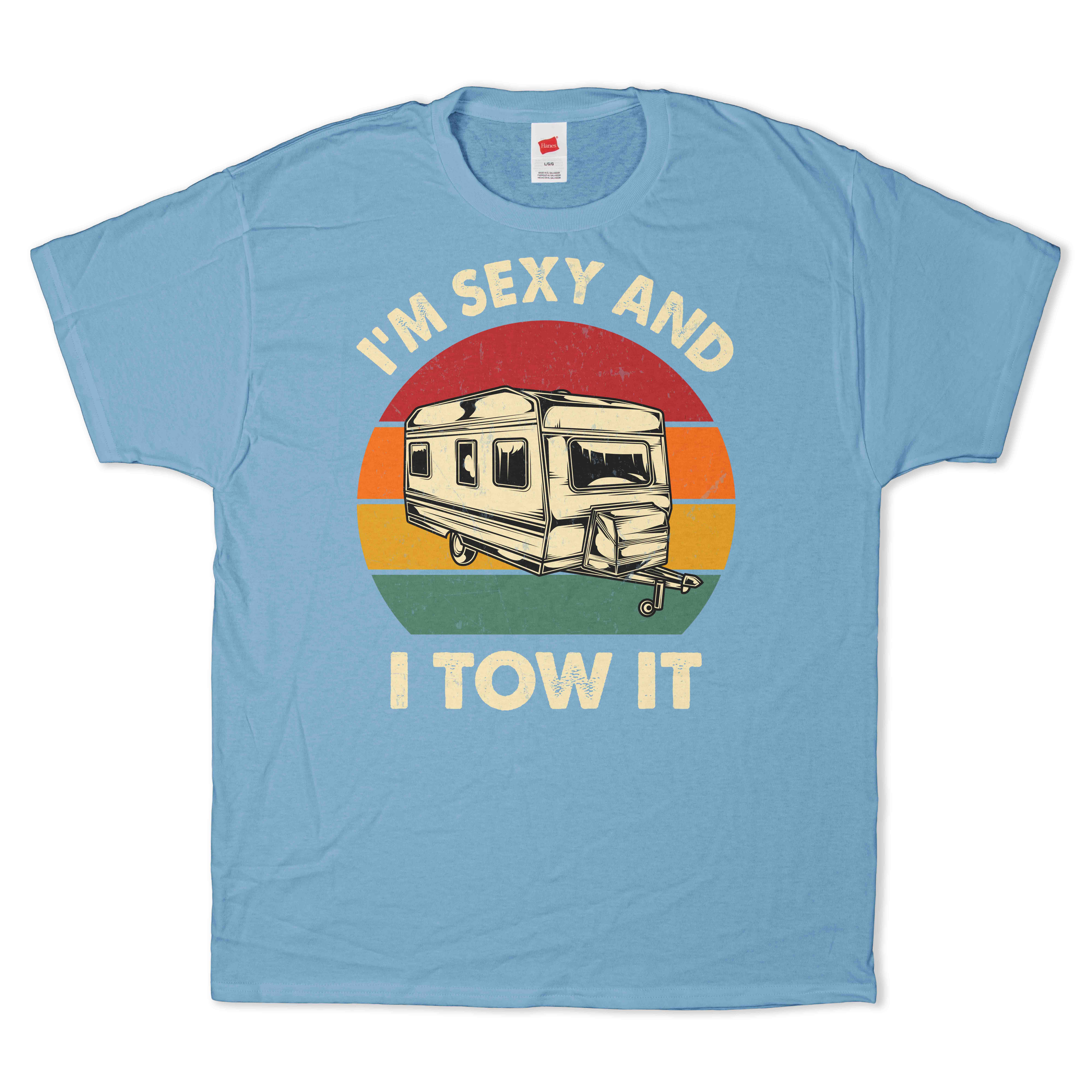 I'm Sexy and I Tow It T-Shirt