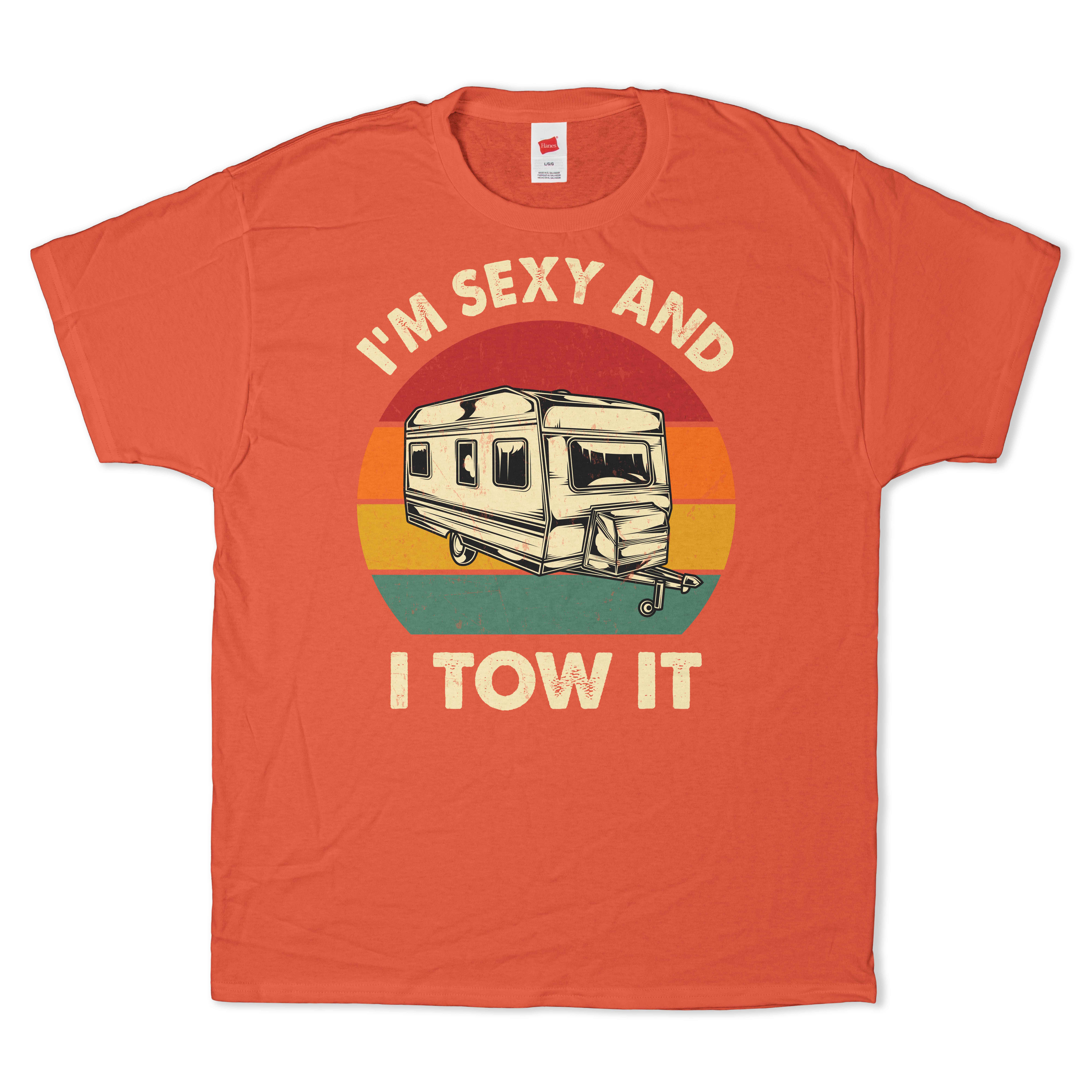 I'm Sexy and I Tow It T-Shirt