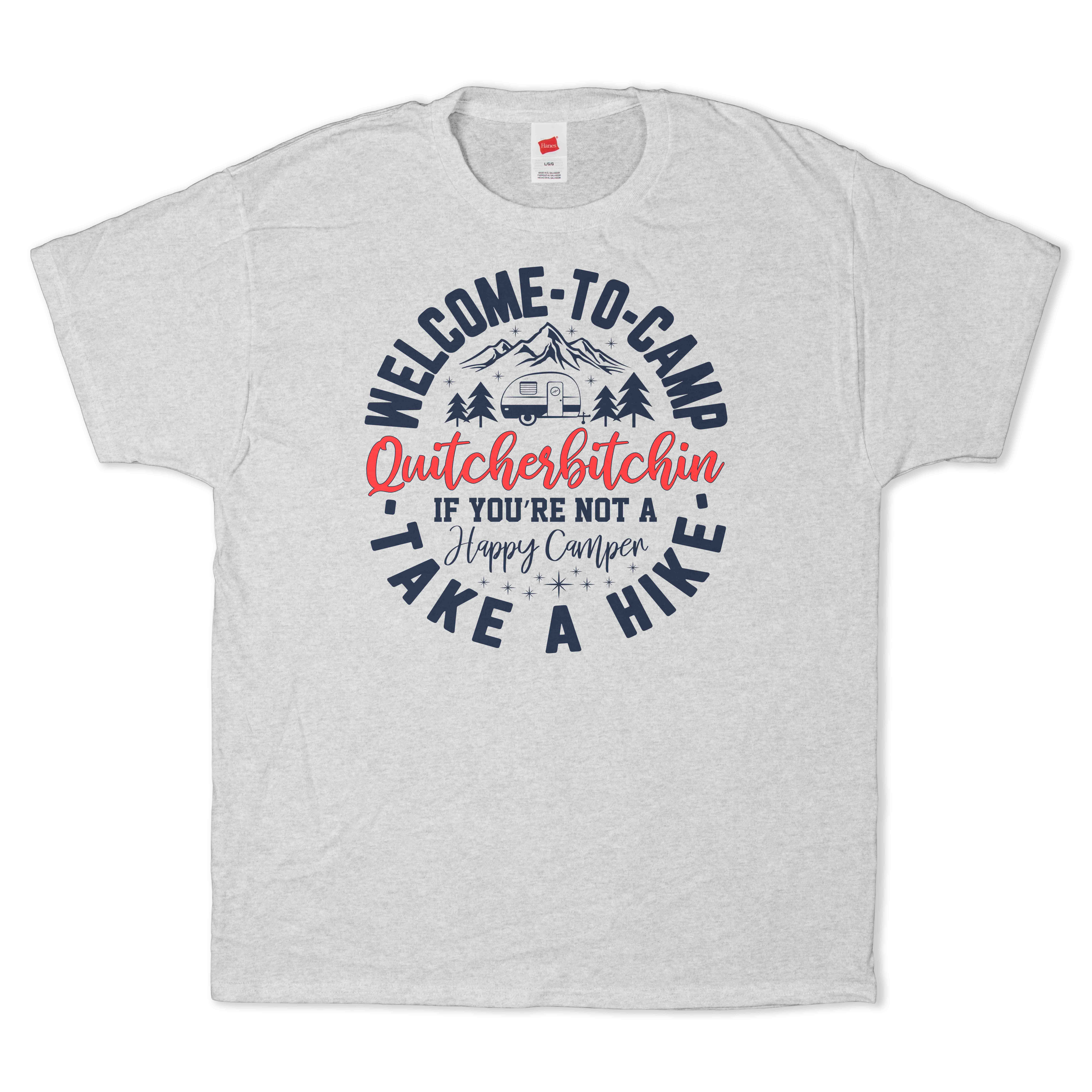 Welcome to Camp Quitcherbitchin T-Shirt