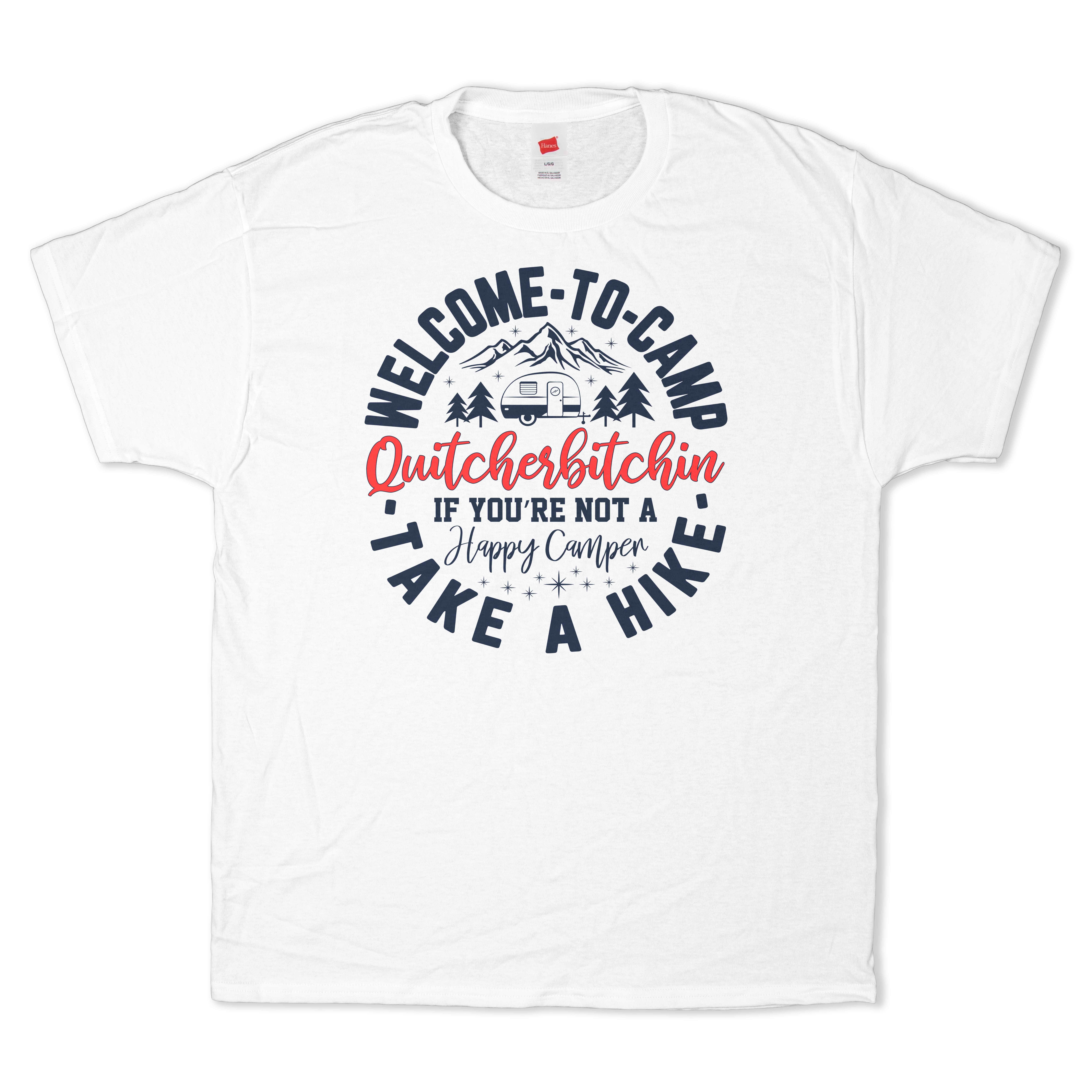 Welcome to Camp Quitcherbitchin T-Shirt