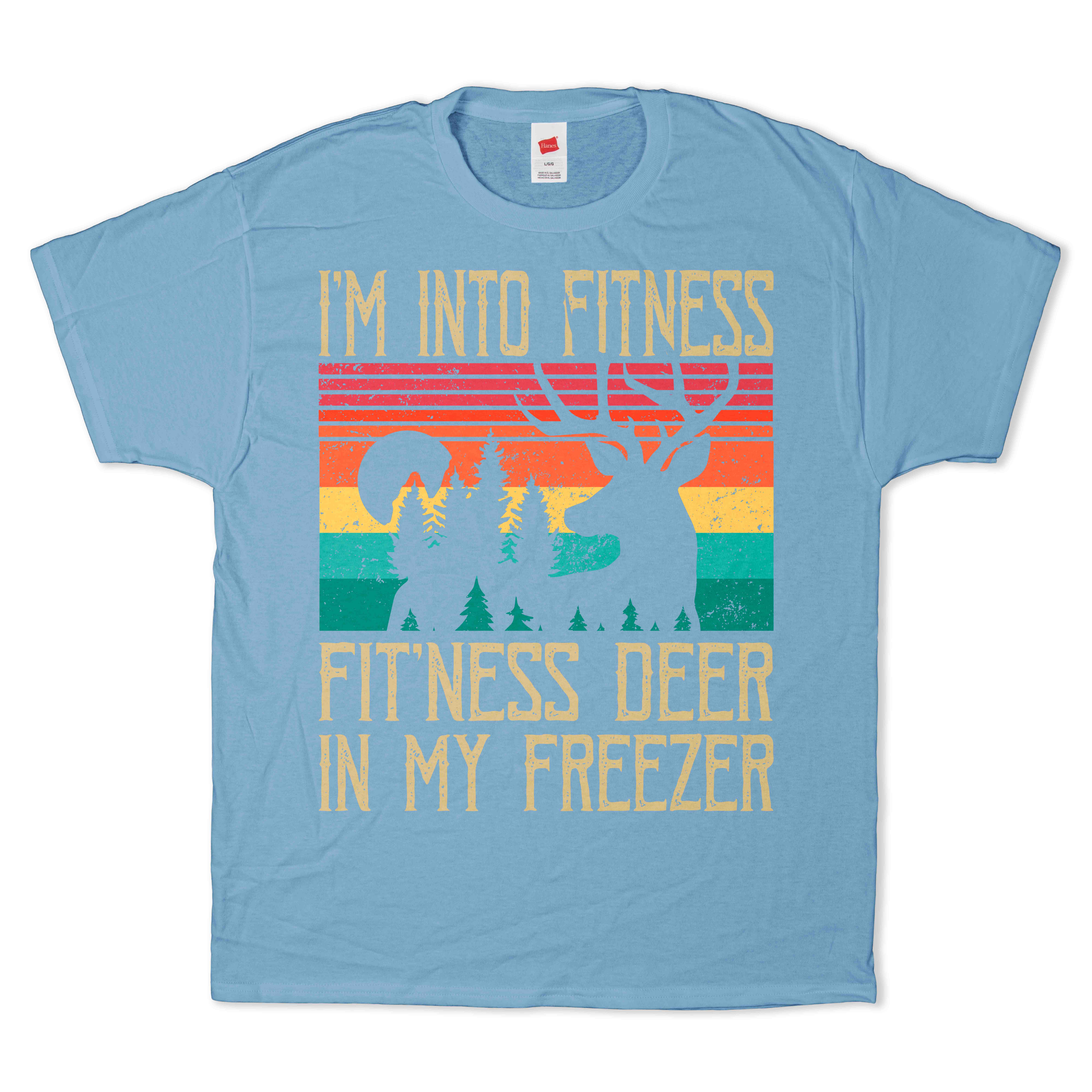 I'm Into Fitness. Fitness Deer In My Freezer T-Shirt