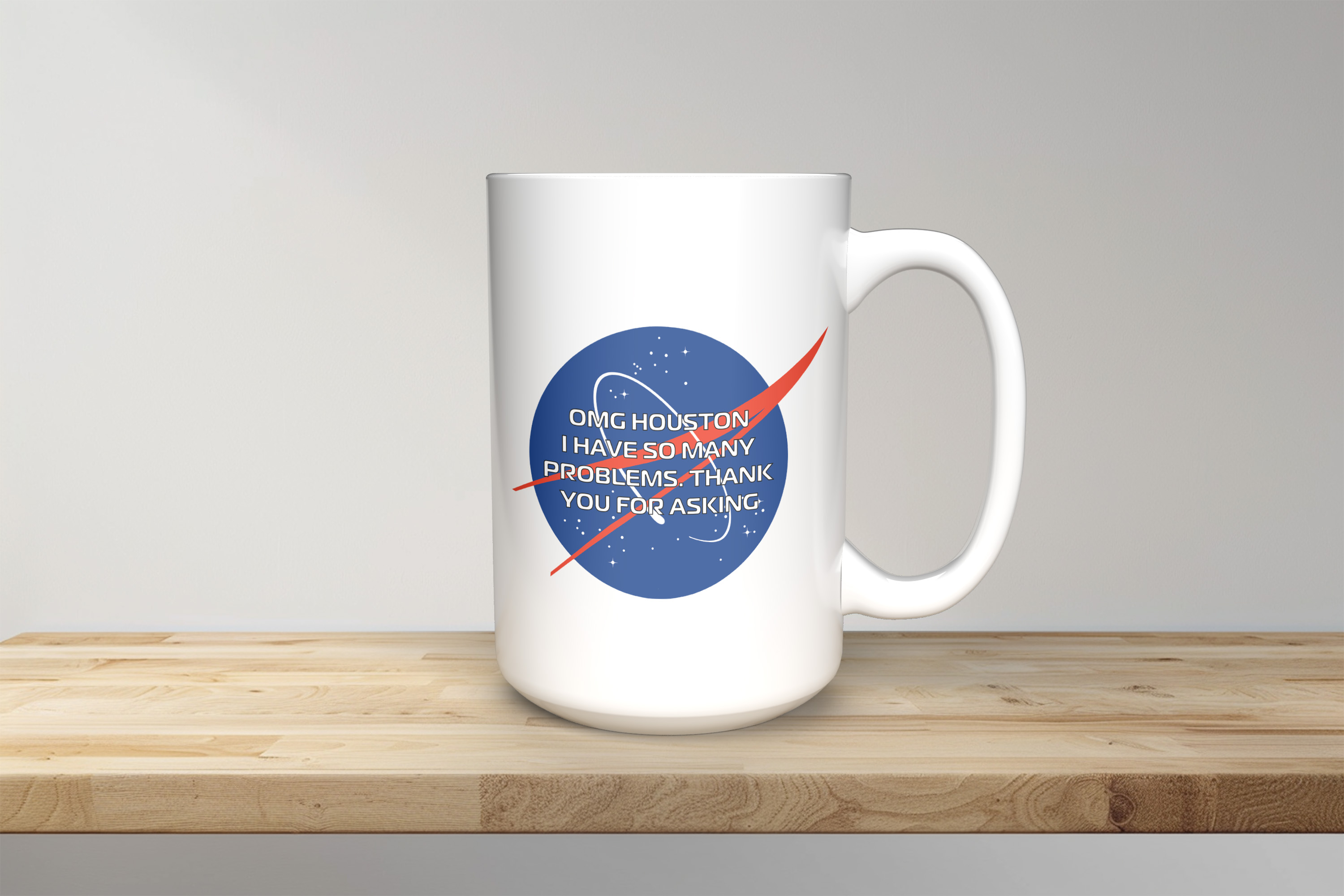 OMG Houston, I have so many problems - 15oz Coffee Mug