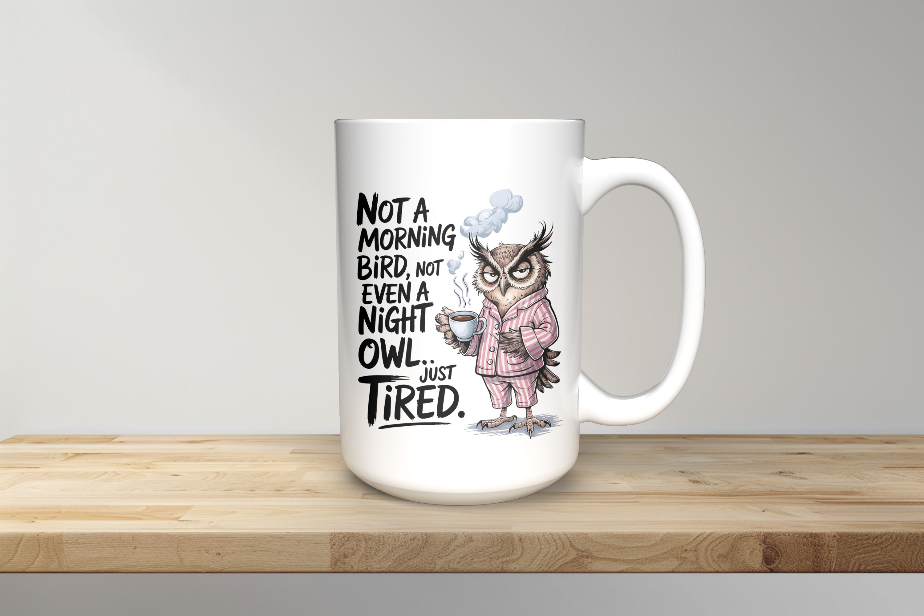 Not a Morning Bird - 15oz Coffee Mug