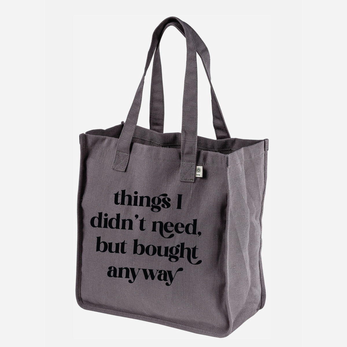 "Things I Didn't Need, But Bought Anyways" Hemp Tote Bag
