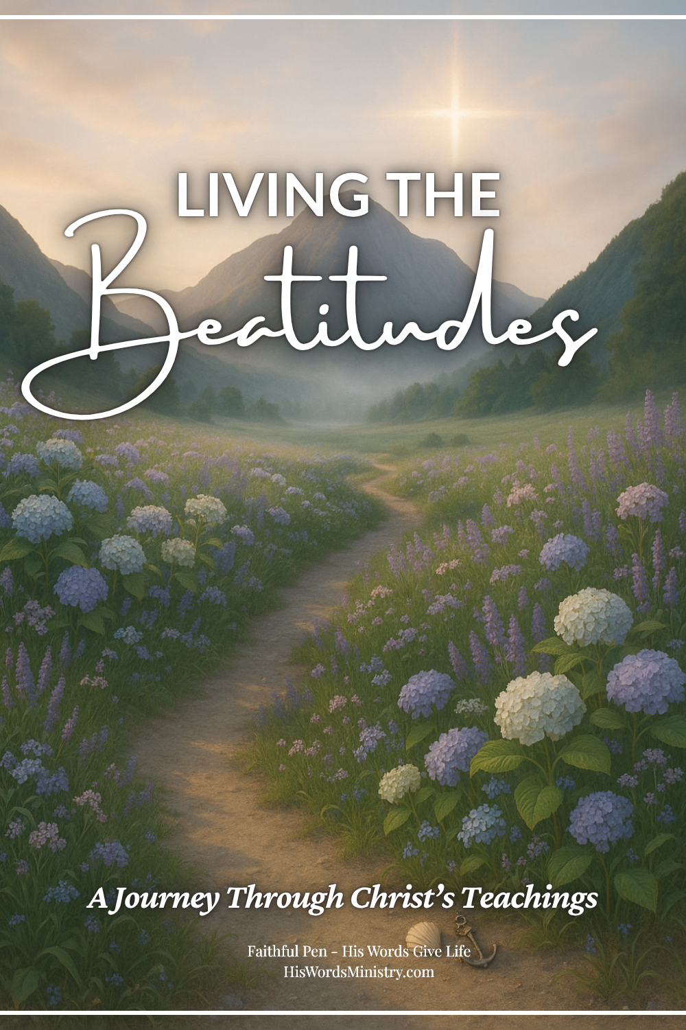 Living the Beatitudes – A Faithful Pen Devotional Guide | His Words Give Life