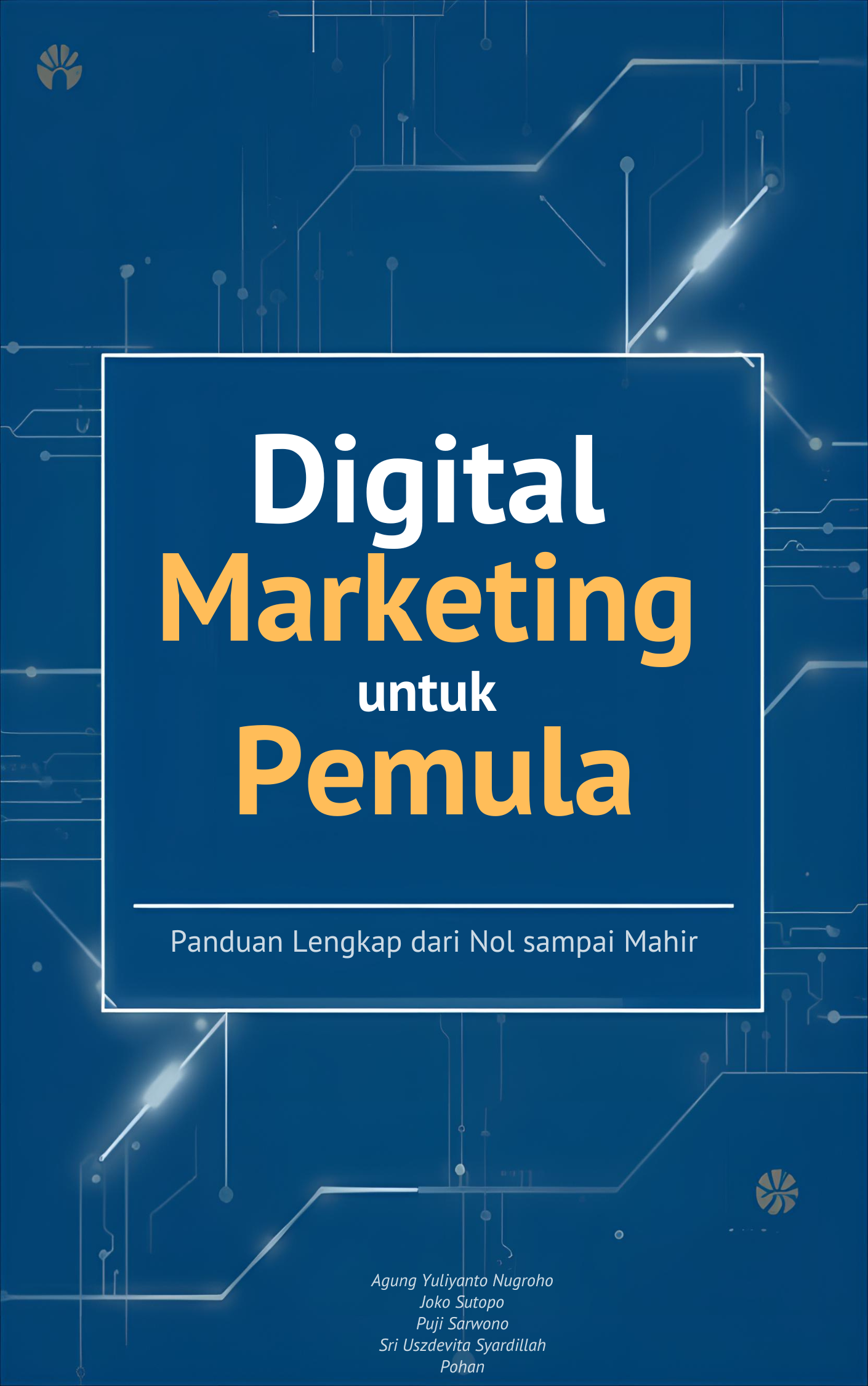 Digital Marketing untuk Pemula Panduan Lengkap dari Nol sampai Mahir