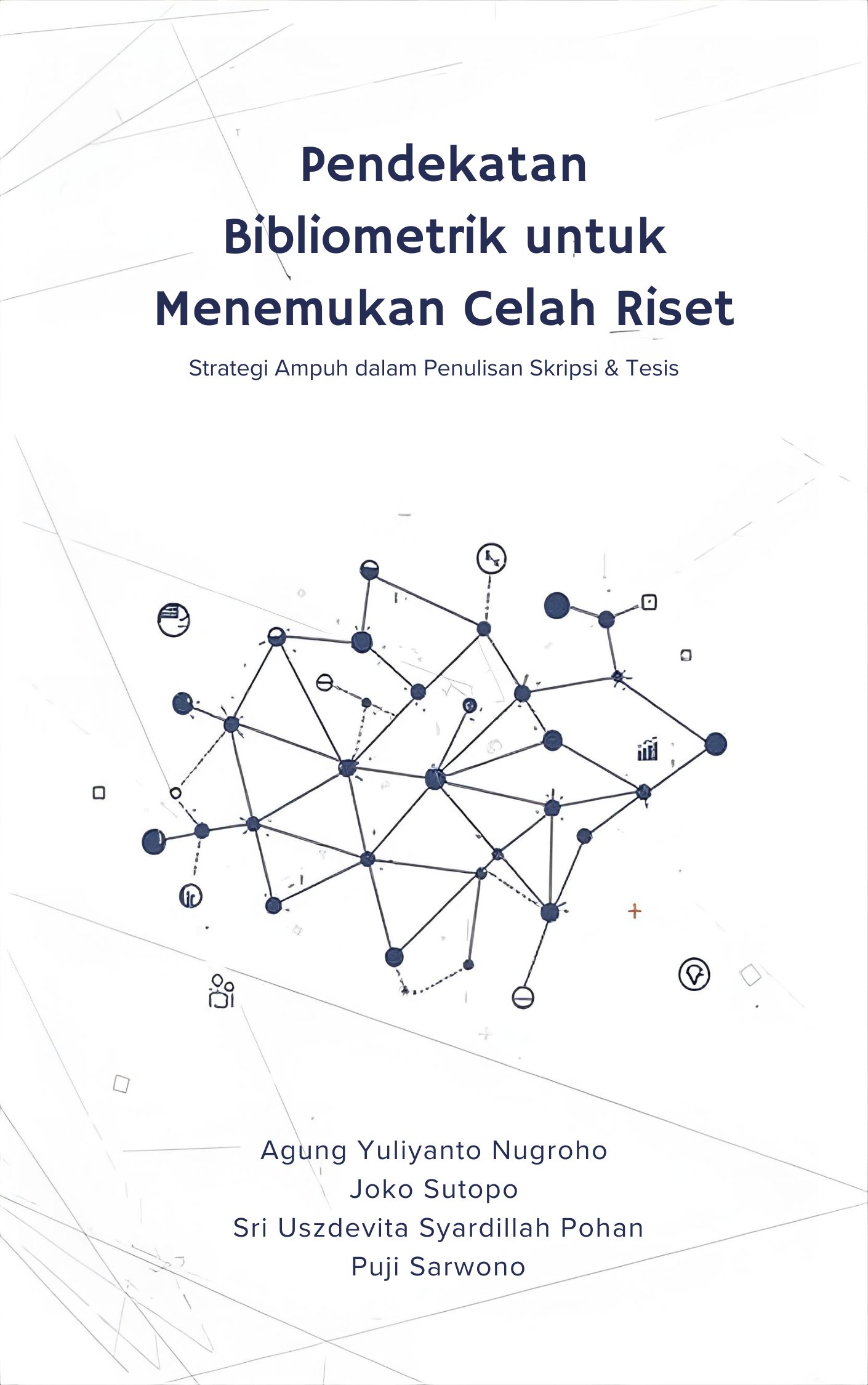 PENDEKATAN BIBLIOMETRIK UNTUK MENEMUKAN CELAH RISET : STRATEGI AMPUH DALAM PENULISAN SKRIPSI