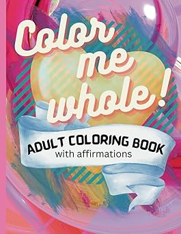 Color Me Whole Adult Coloring Book