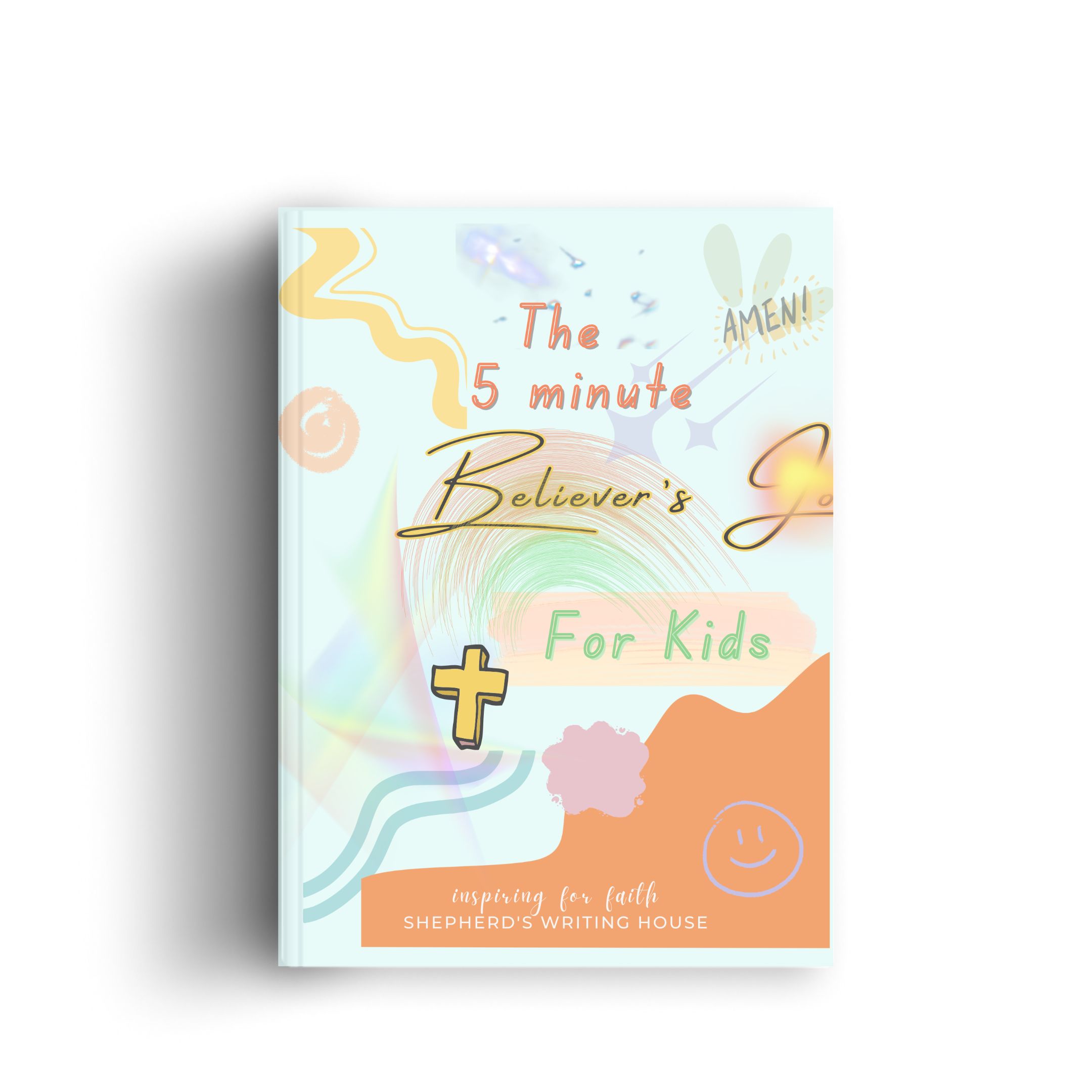 The 5 Minute Believer's Journal for Kids