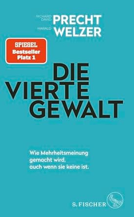 Die vierte Gewalt – Wie Mehrheitsmeinung gemacht wird, auch wenn sie keine ist