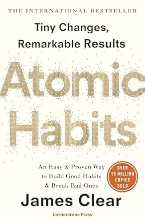 Atomic Habits: the life-changing million-copy #1 bestseller: Tiny Changes, Remarkable Results
