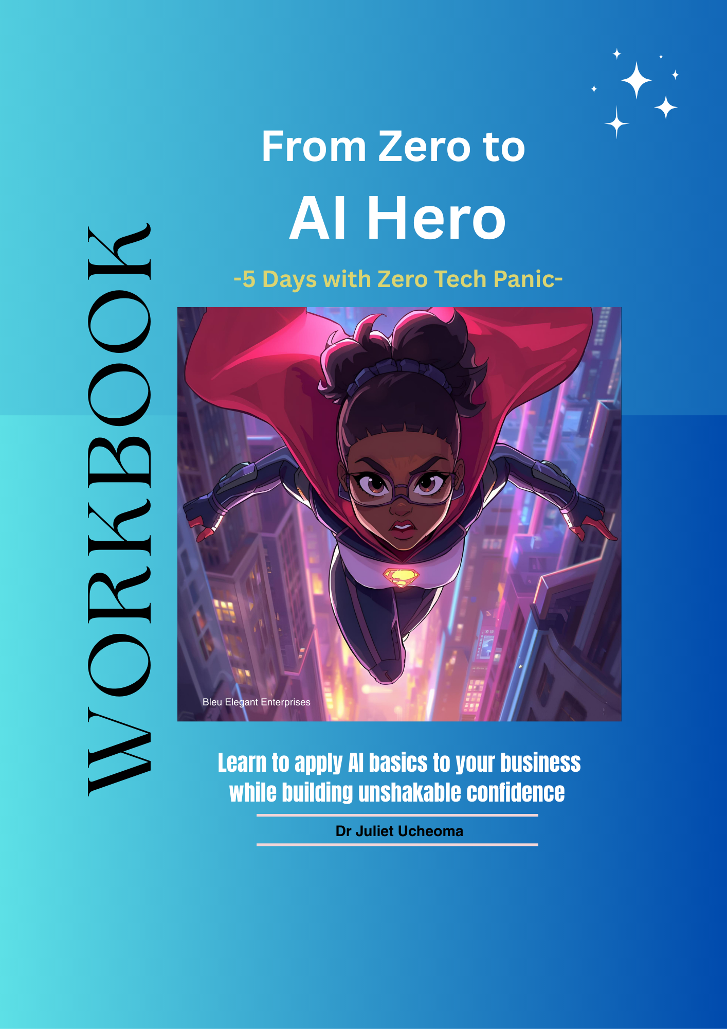 From Zero to AI Hero - 5 Days With Zero Tech Panic