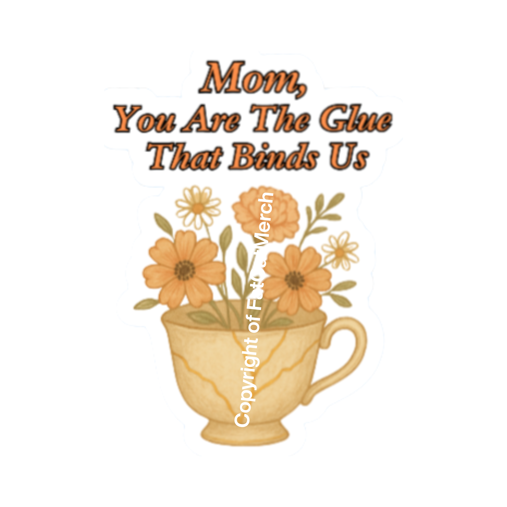 STICKER - Mom, You Are the Glue that Binds Us
