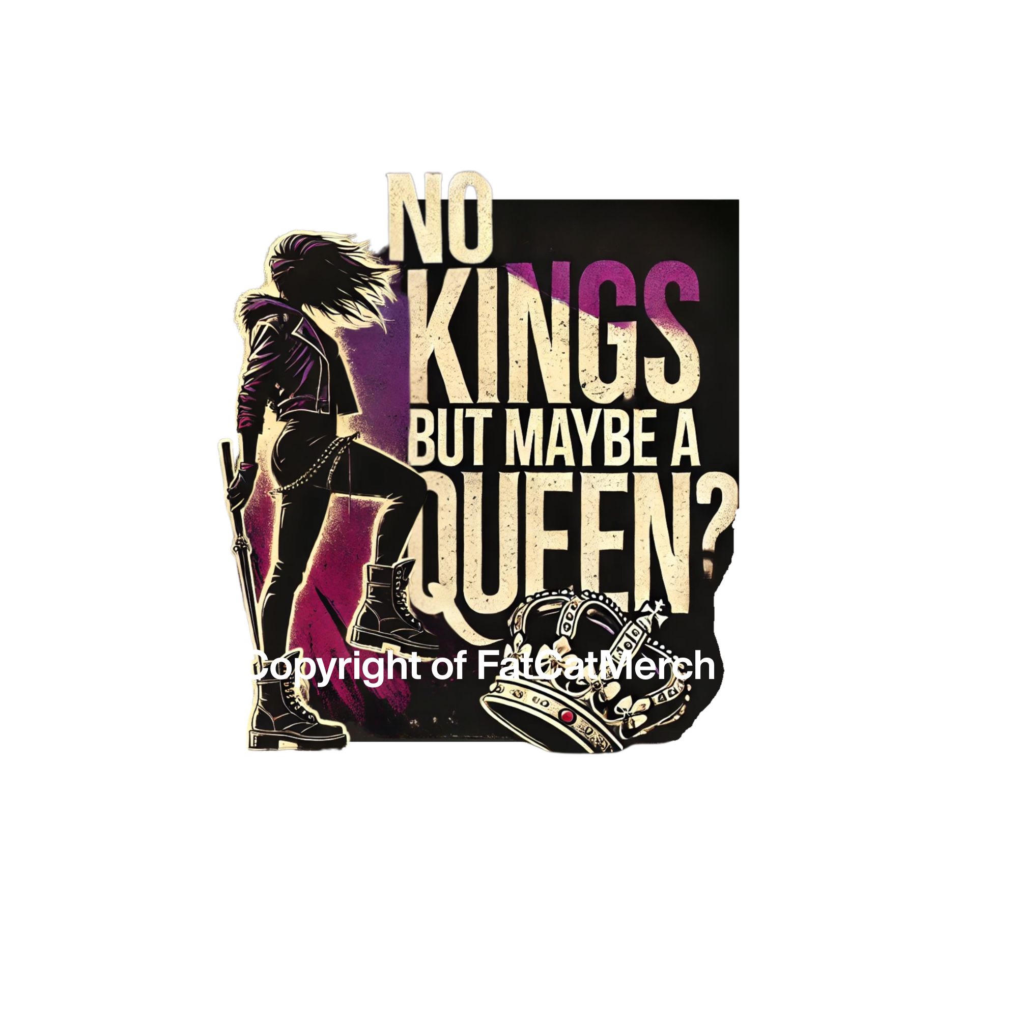 STICKER - No Kings! (But Maybe a Queen?)