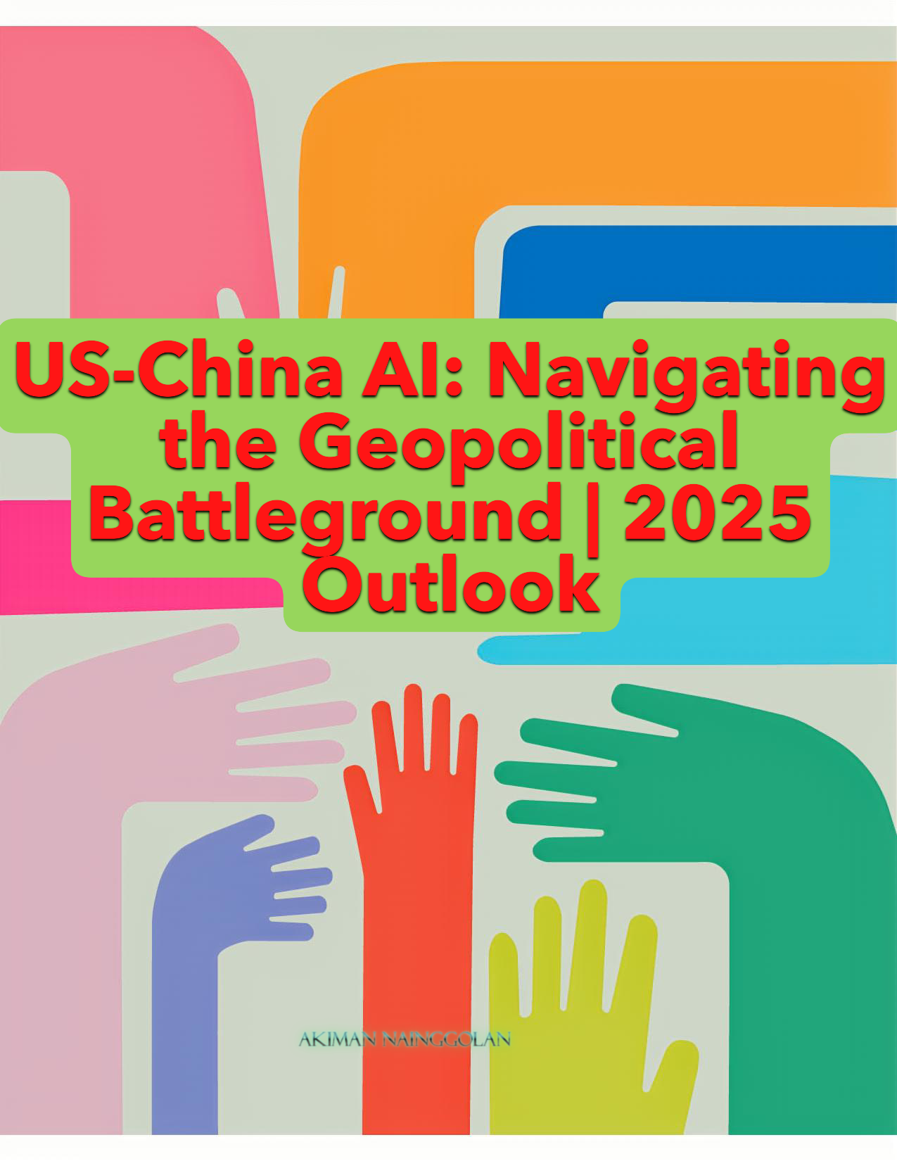 US-China AI: Navigating the Geopolitical Battleground | 2025 Outlook