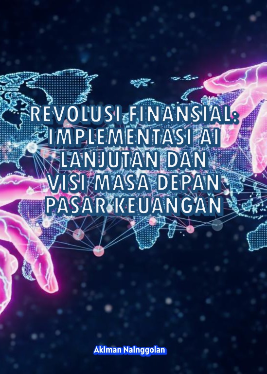 Revolusi Finansial: Implementasi AI Lanjutan dan Visi Masa Depan Pasar Keuangan