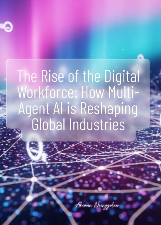 The Rise of the Digital Workforce: How Multi-Agent AI is Reshaping Global Industries