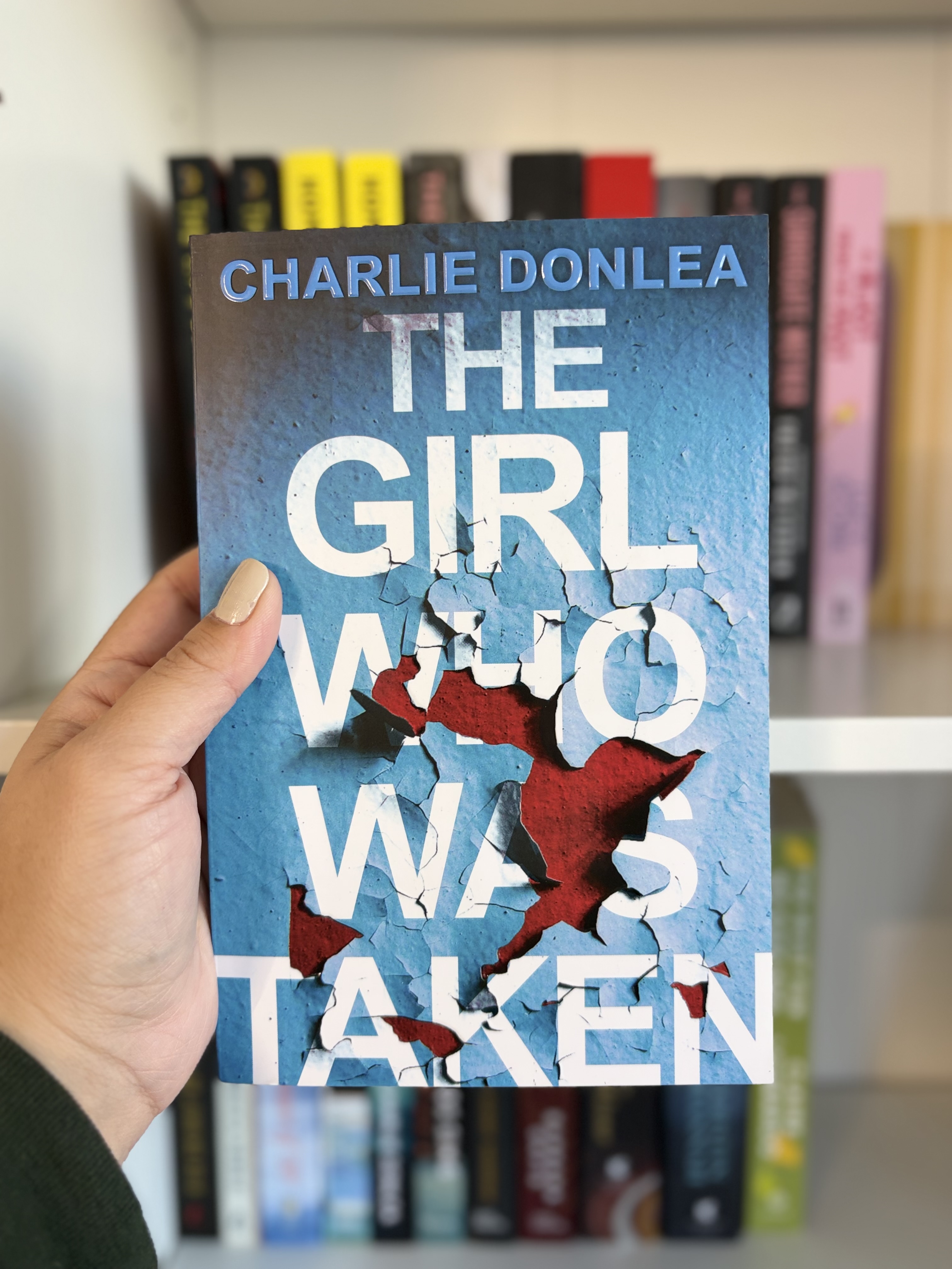 The Girl Who Was Taken by Charlie Donlea