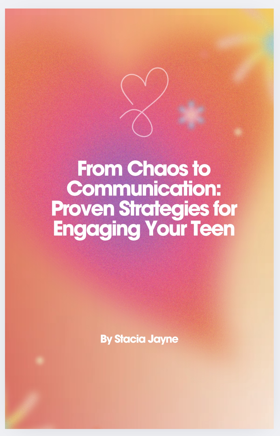 Chaos To Communication Proven Strategies for Engaging Your Teen