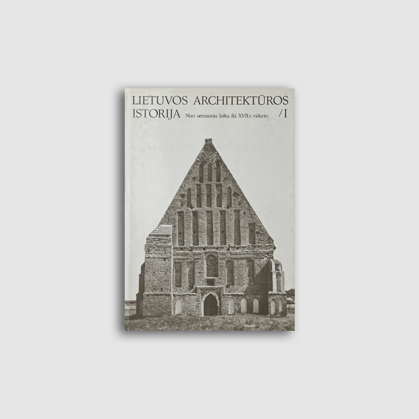 Lietuvos architektūros istorija (1 tomas). Nuo seniausių laikų iki XVII a. vidurio