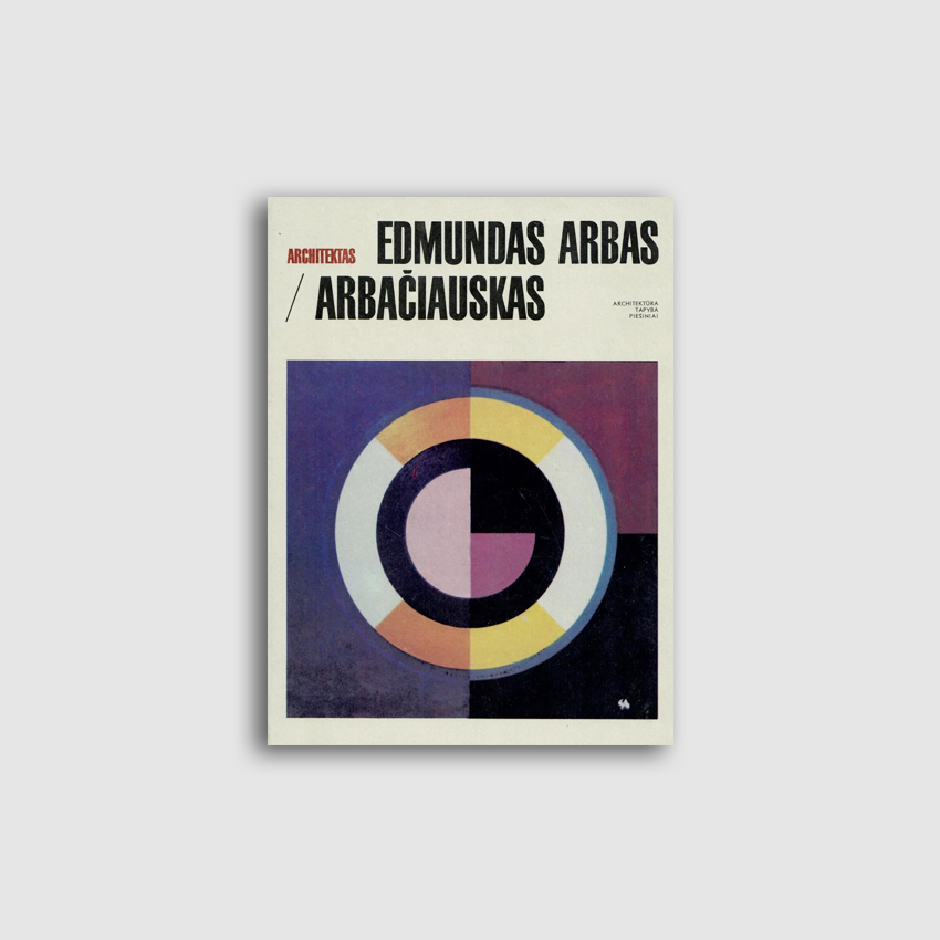 Architektas Edmundas Arbas-Arbačiauskas: architektūra, tapyba, piešiniai