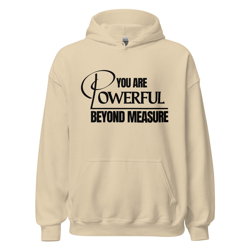 Unisex Hoodie - You Are Powerful Beyond Measure