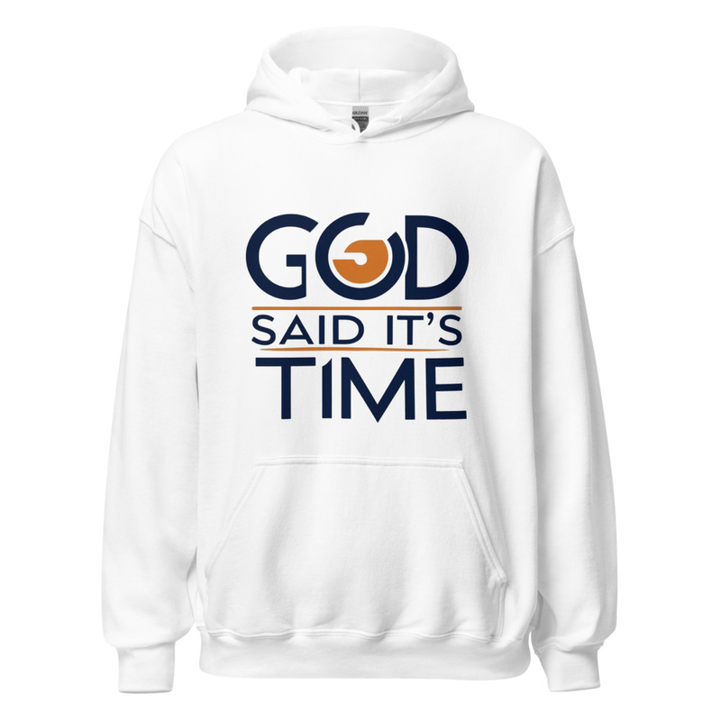 Unisex Hoodie – God Said It’s Time