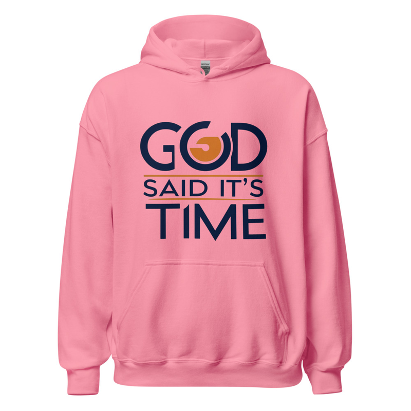 Unisex Hoodie – God Said It’s Time