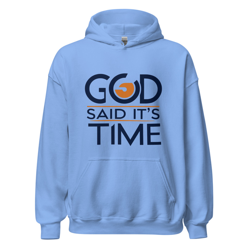 Unisex Hoodie – God Said It’s Time