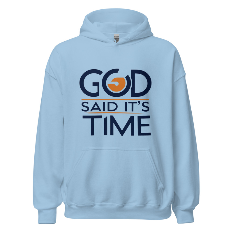 Unisex Hoodie – God Said It’s Time