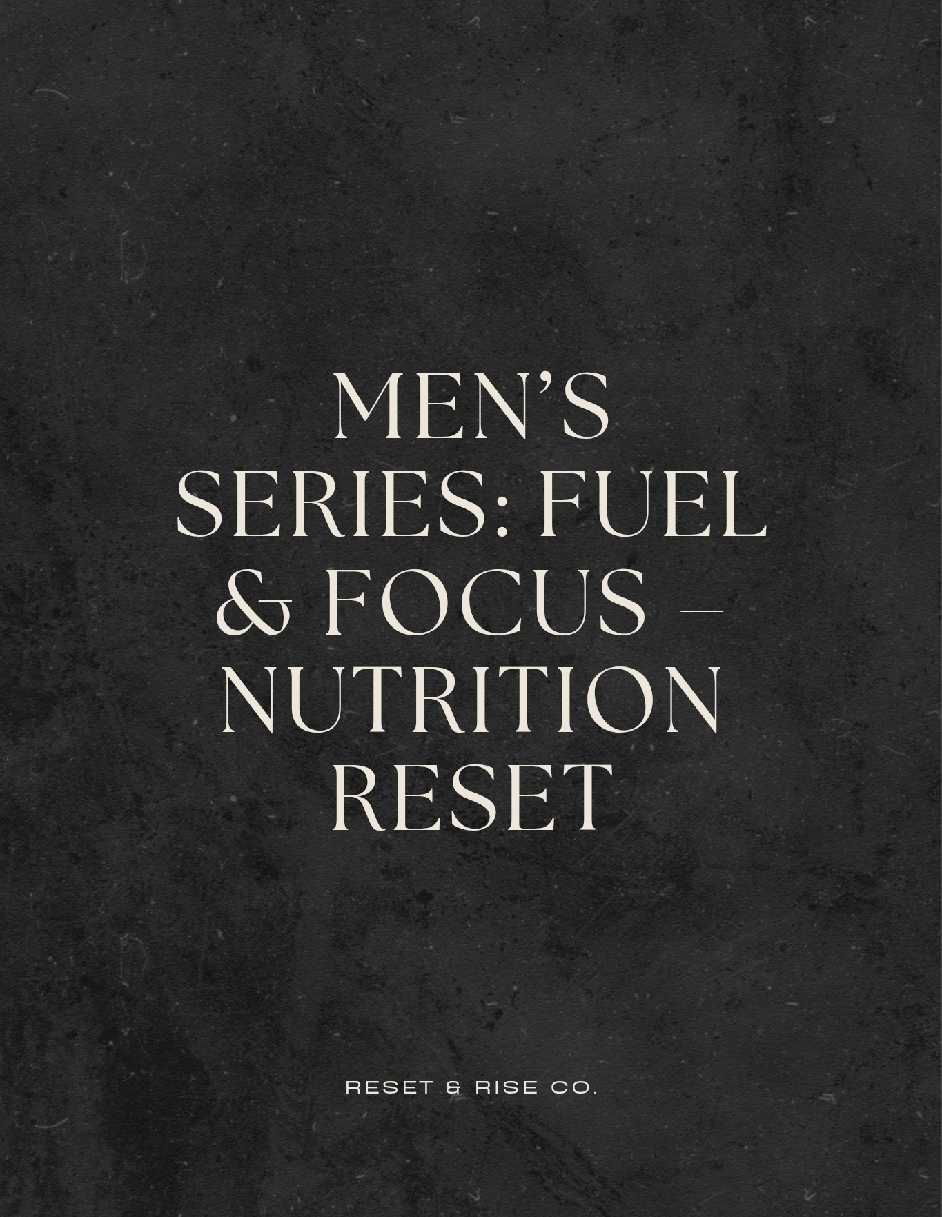 Built for Men Series: Fuel & Focus Nutrition Reset 
