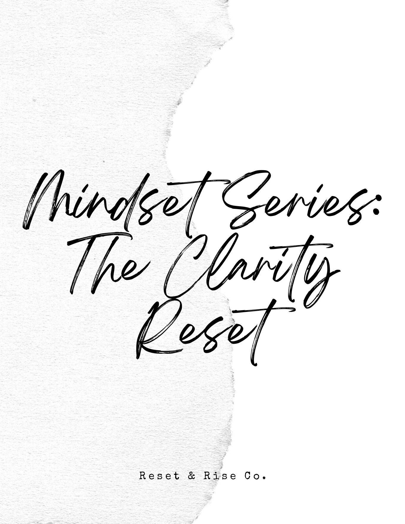 Mindset Series: The Clarity Reset