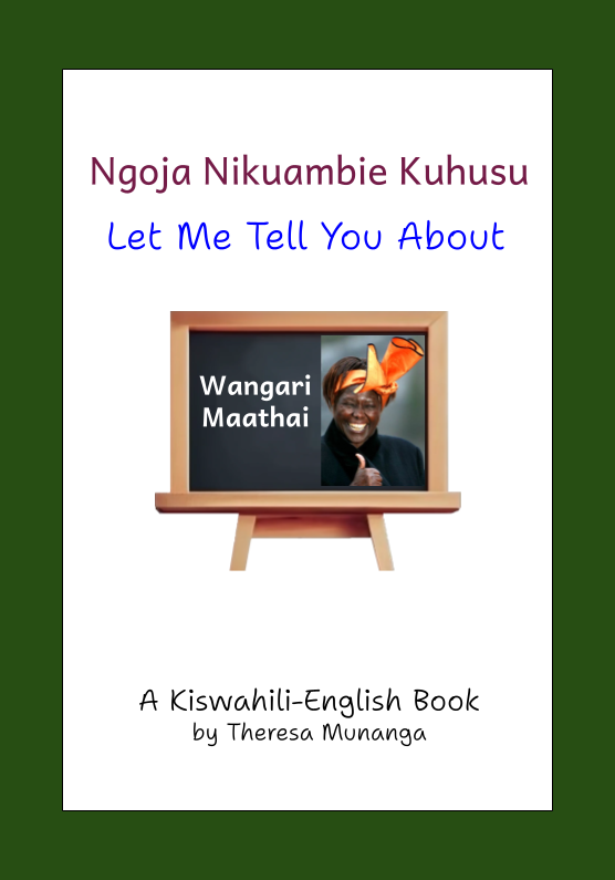 Let Me Tell You about Wangari Maathai / Ngoja Nikuambie Kuhusu Wangari Maathai