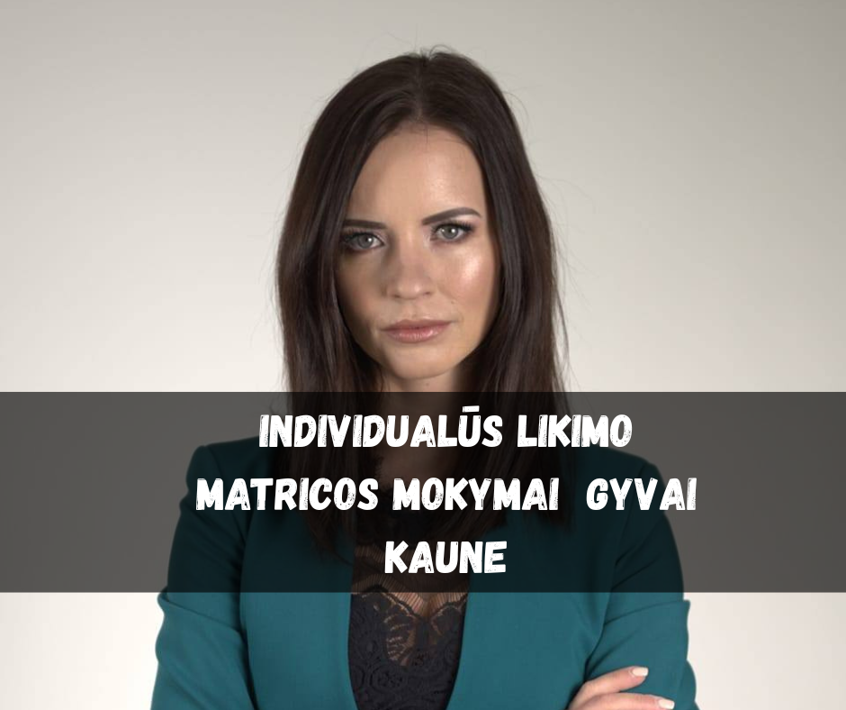 Individualūs Likimo matricos mokymai  gyvai Kaune 