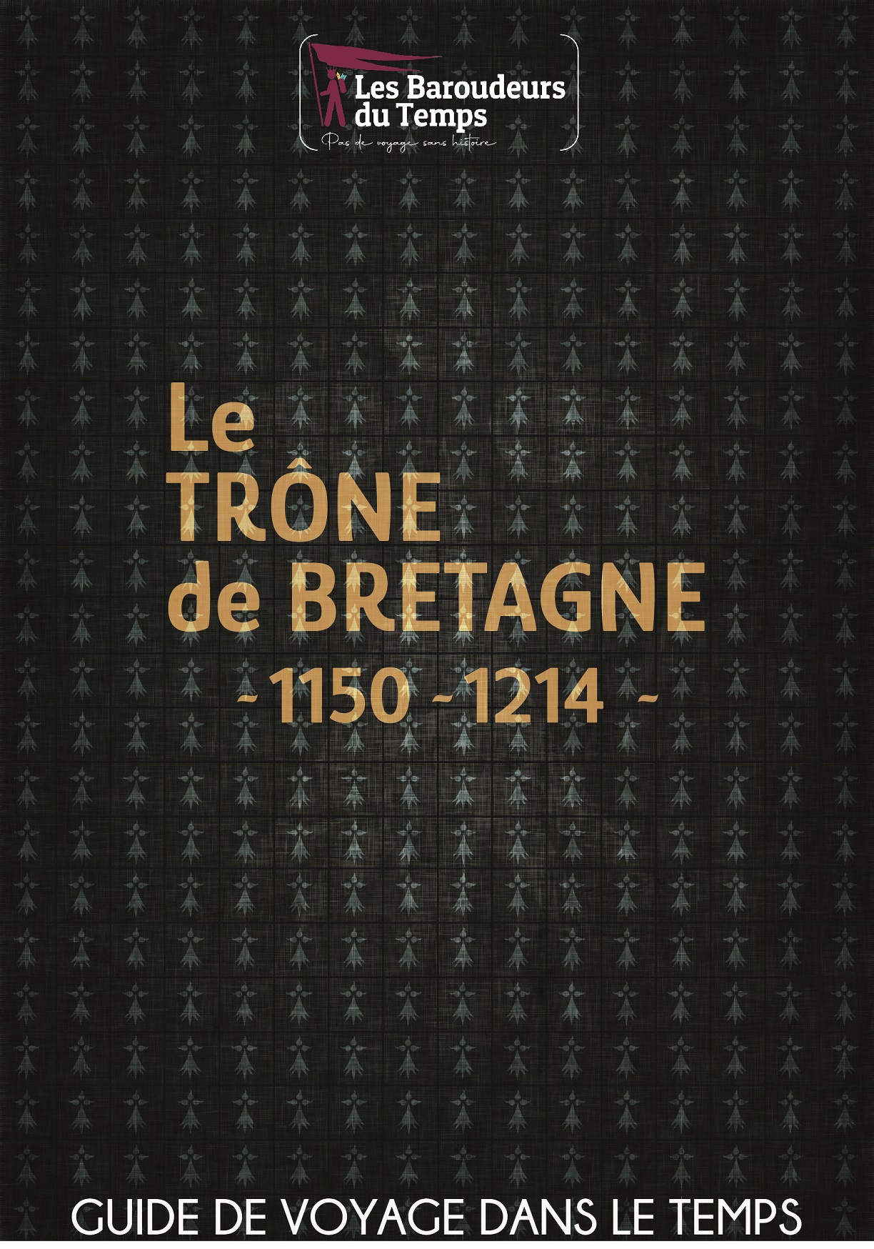 GUIDE DE VOYAGE DANS LE TEMPS | Le Trône de Bretagne 
