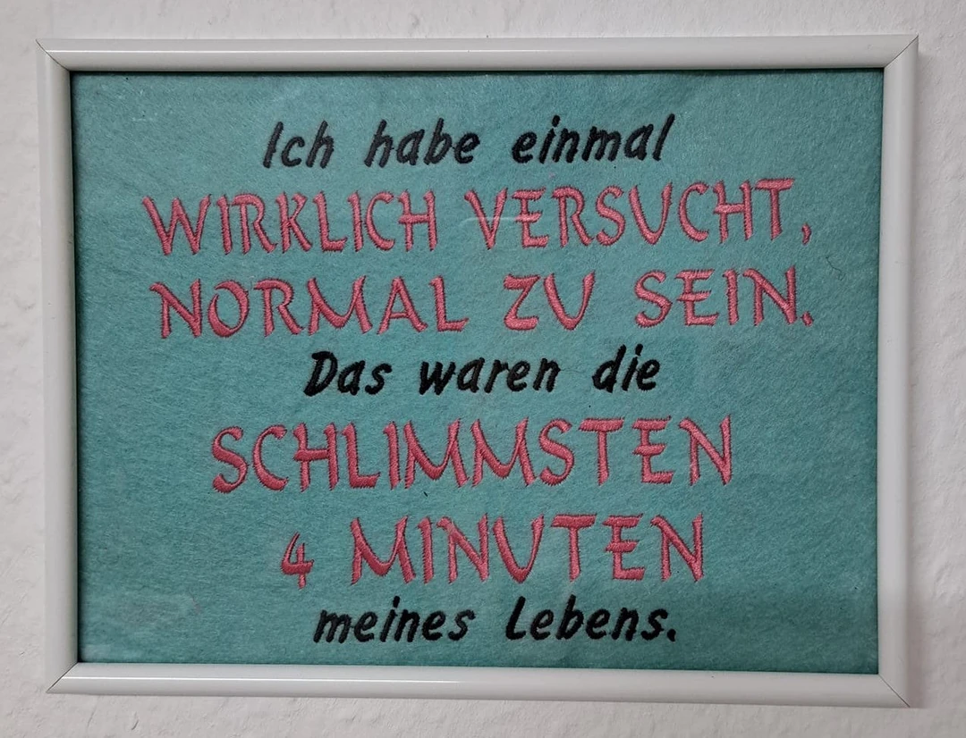 Stickdatei Spruche "nicht normal"