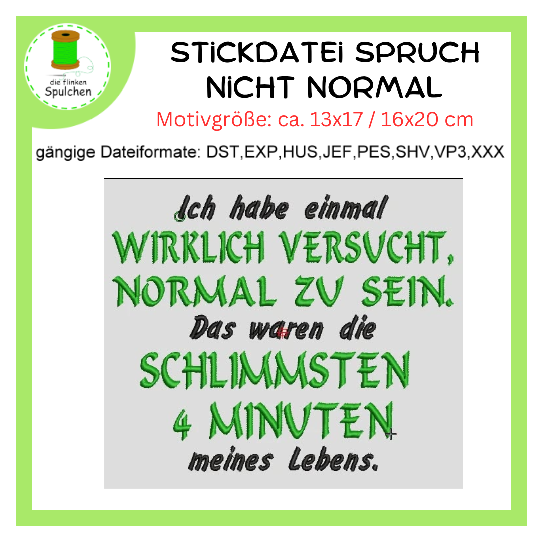 Stickdatei Spruche "nicht normal"