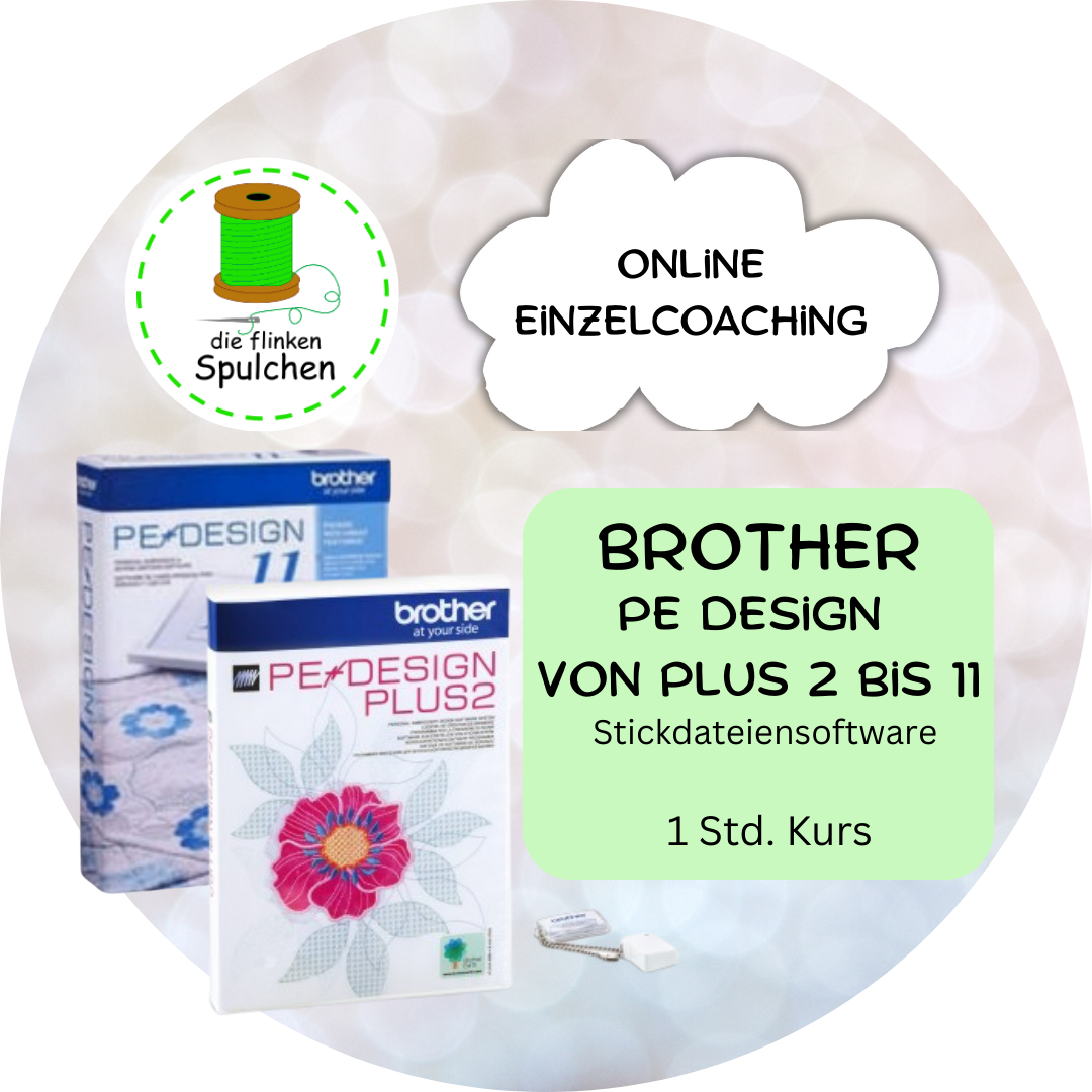 Einzel Coaching / Online Kurs  für Brother PE Design Plus 2 bis 11