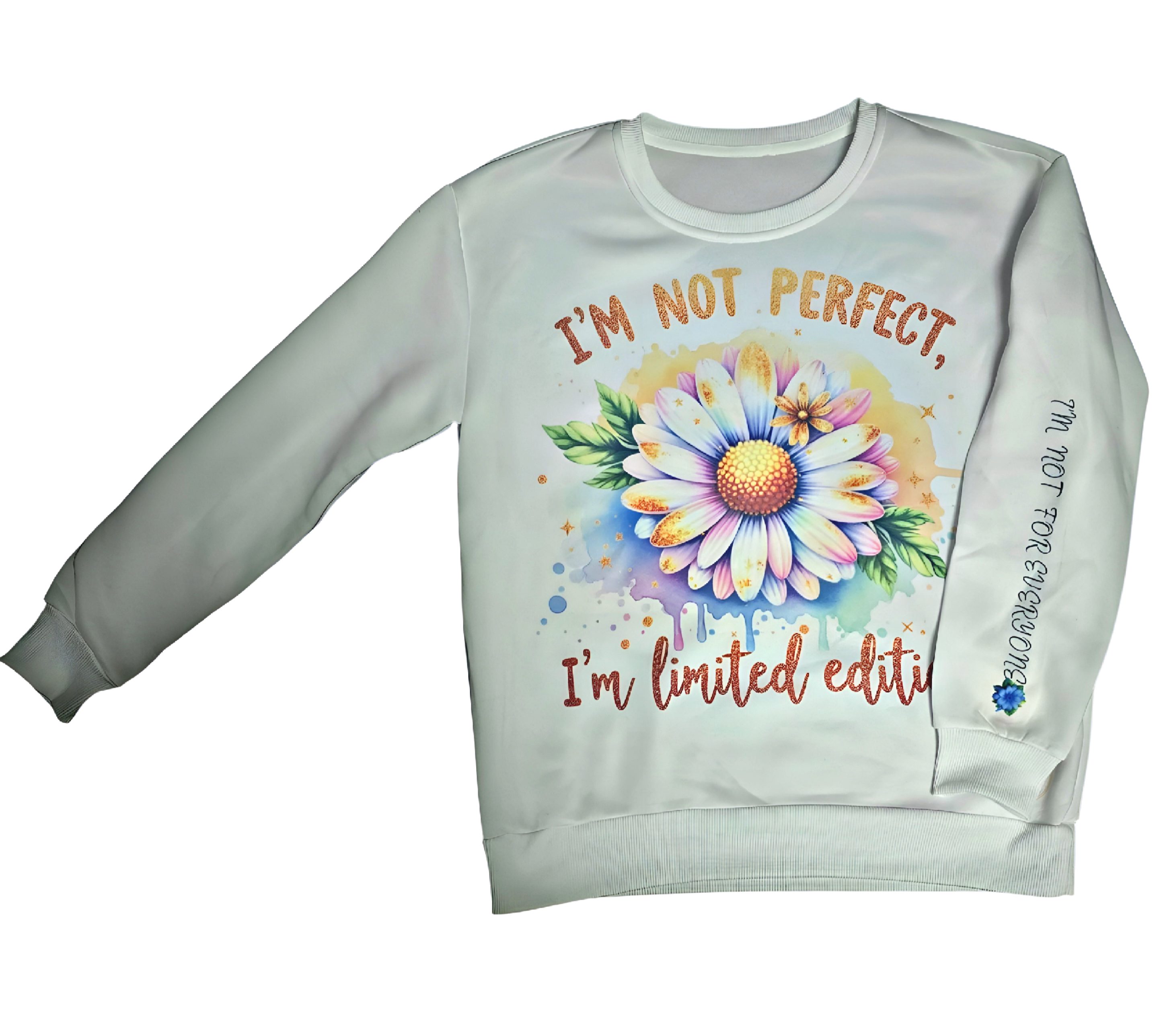 Women's Daisy Print Sweatshirt - Inspiration Quote Jumper Gift for Her