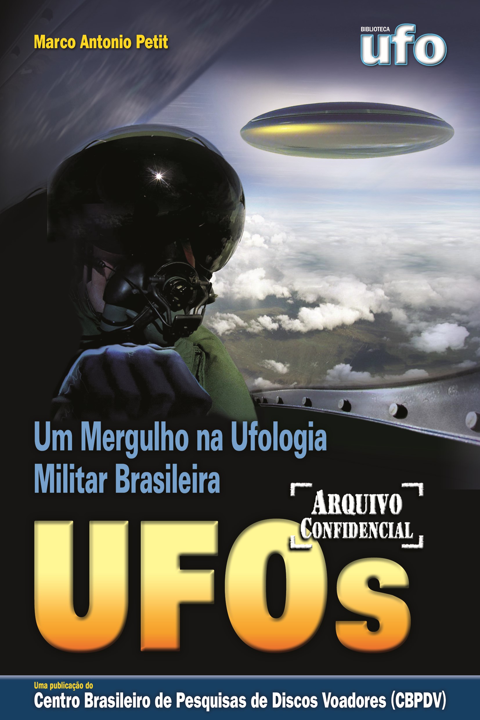 UFOs: Um mergulho na Ufologia Militar Brasileira