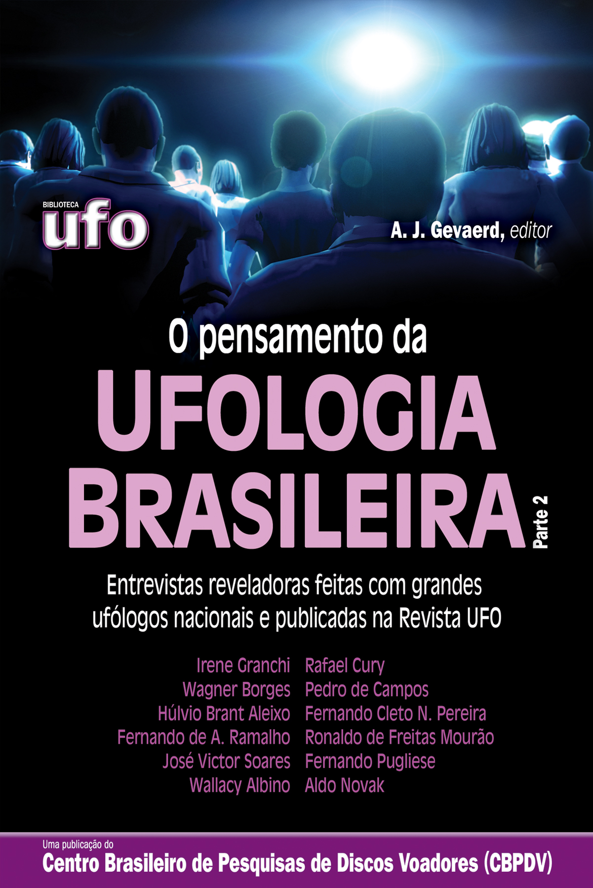 O pensamento da Ufologia Brasileira - Parte 2