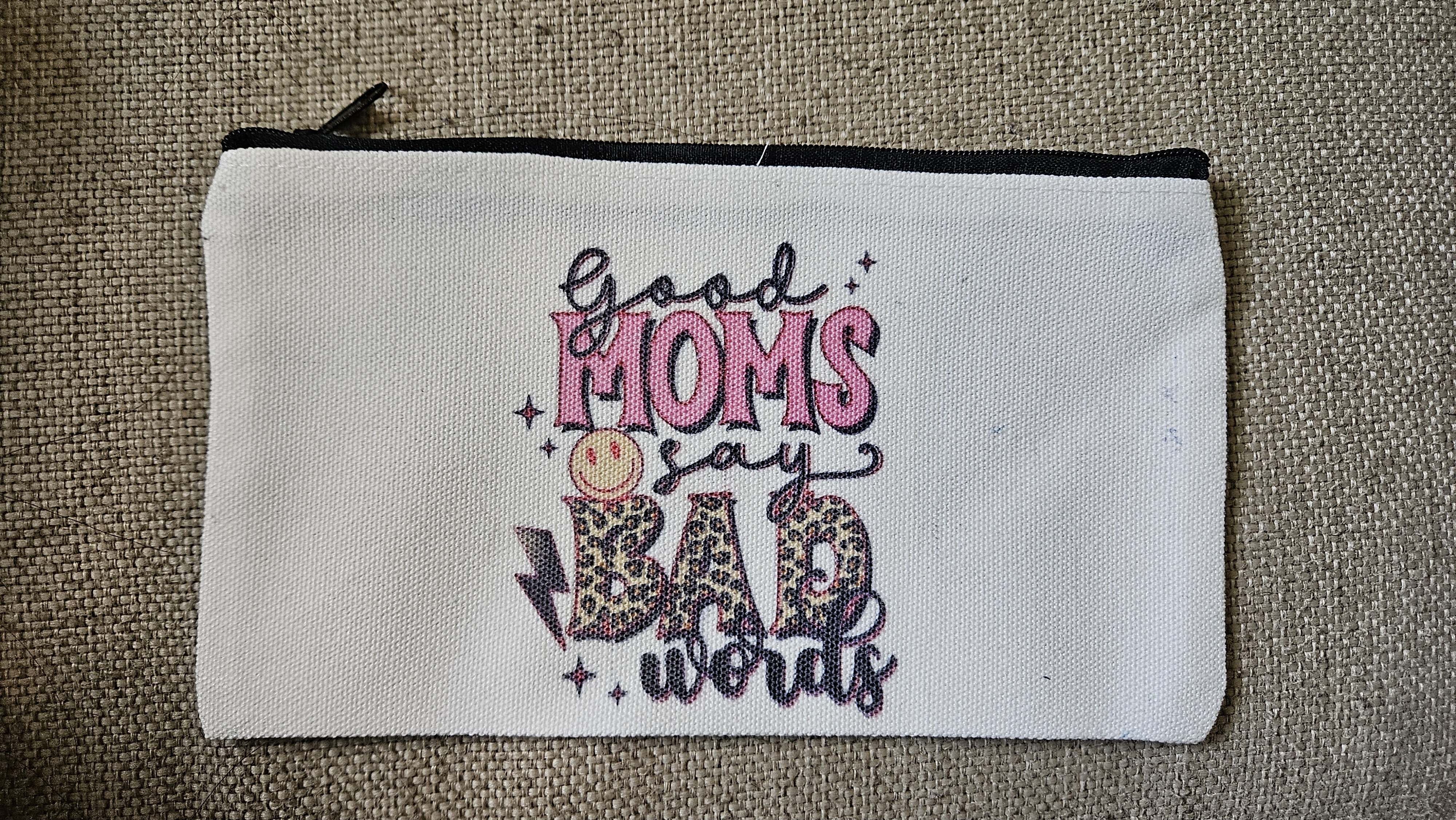 Good Moms Say Bad Words Zipper Makeup Bag
