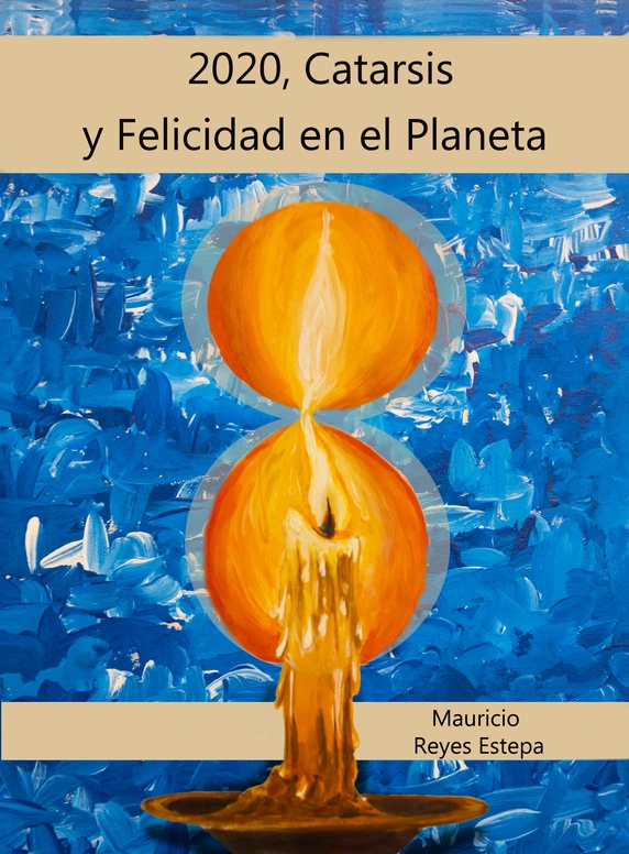 2020, Catarsis y Felicidad en el Planeta