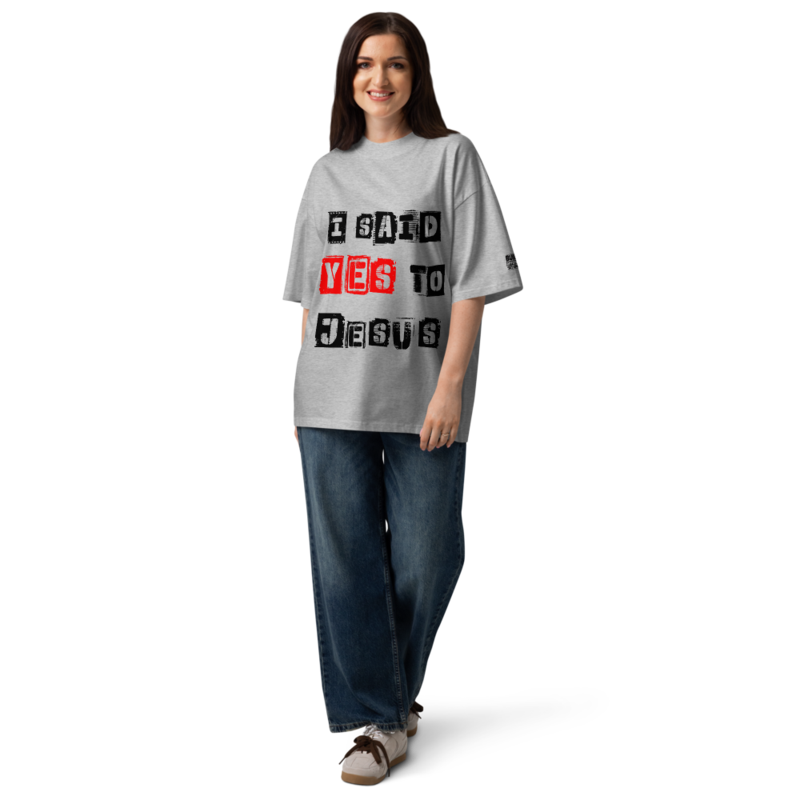 I SAID YES TO JESUS UNISEX ORGANIC OVERSIZED TEE