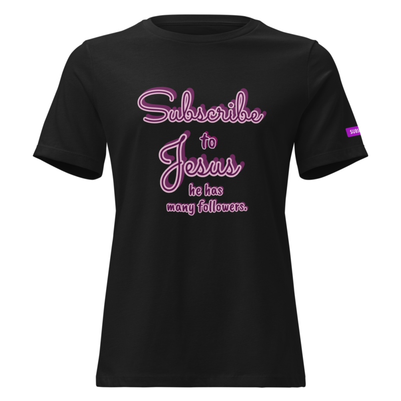SUBSCRIBE TO JESUS WOMEN'S RELAXED TEE