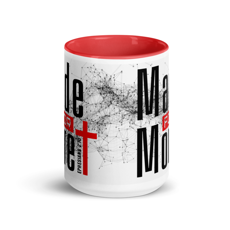 MADE FOR MORE MUG WITH COLOR INSIDE