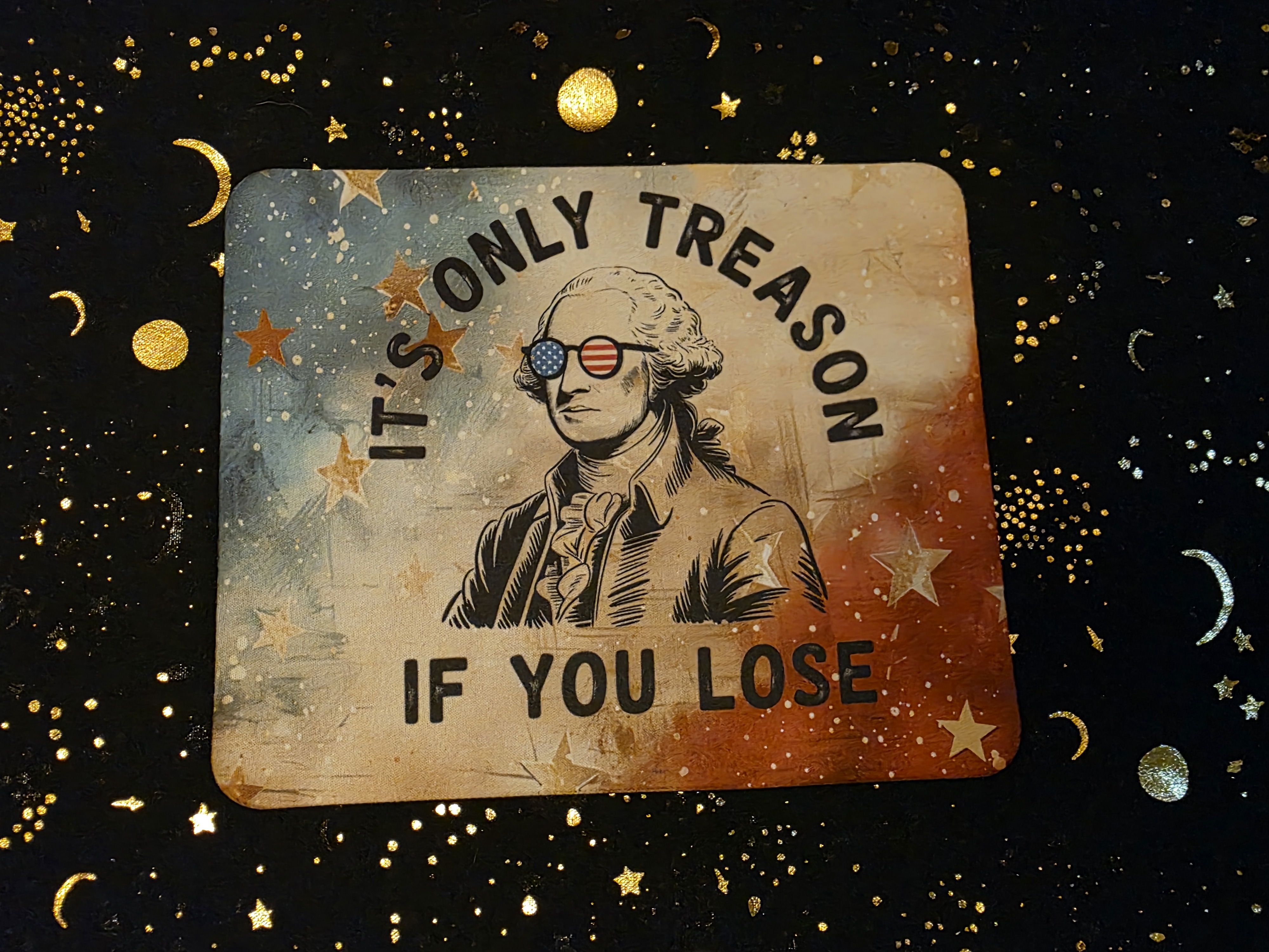 Patriotic ‘It’s Only Treason If You Lose’ Mouse Pad
